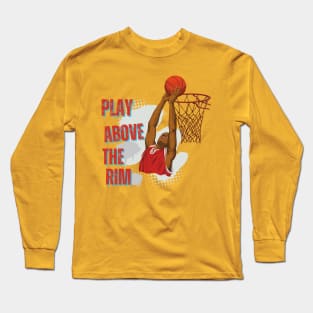 Play Above The Rim Long Sleeve T-Shirt